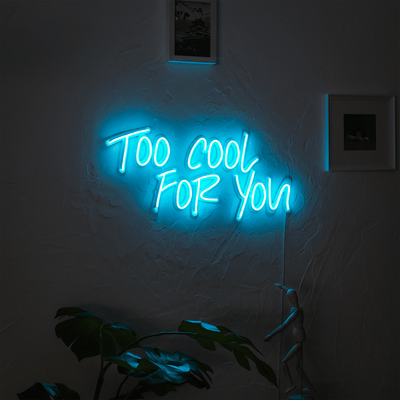 Too Cool For You Neon Wall Art Neon Wall Art Hoagard.com 